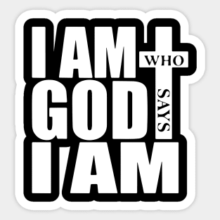 I am Who God says I am Sticker